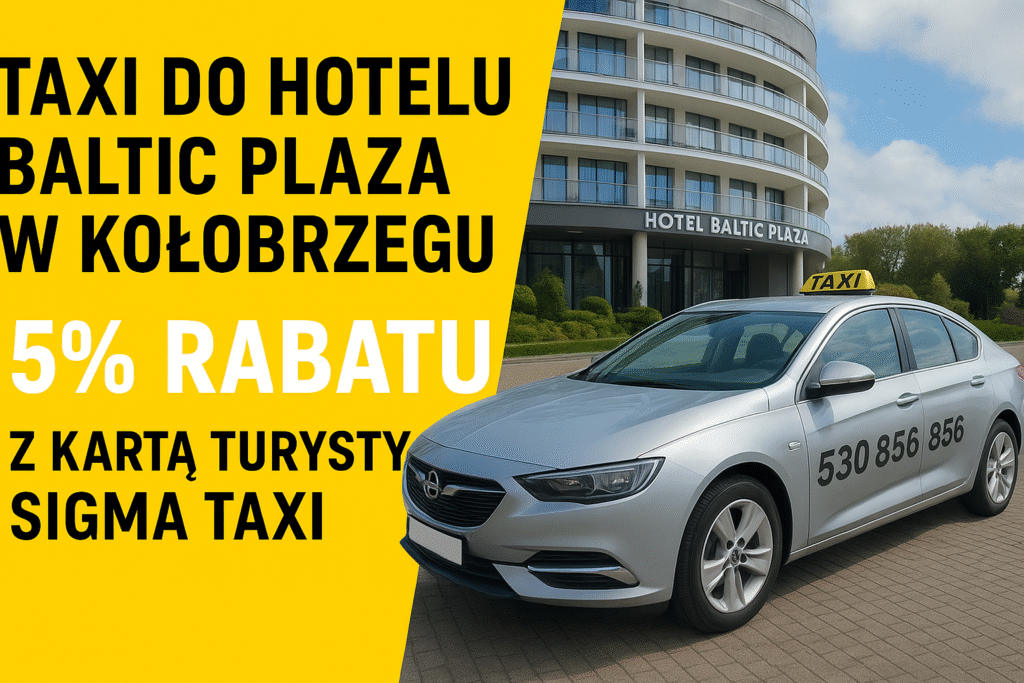 Taxi do Hotelu Baltic Plaza w Kołobrzegu