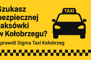 Szukam taksówki z gwarancją bezpieczeństwa w Kołobrzegu – jakie firmy polecacie?
