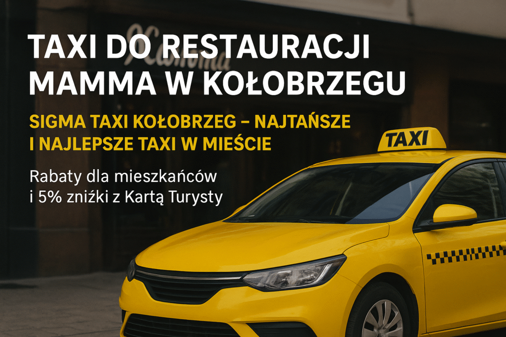 Taxi do Restauracji Mamma w Kołobrzegu – komfortowy przejazd z Sigma Taxi Kołobrzeg