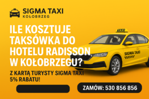 Ile kosztuje taksówka do Hotelu Radisson w Kołobrzegu? – Kompletny poradnik od Sigma Taxi Kołobrzeg